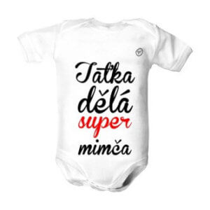 Dětské body s potiskem Taťka dělá super mimča
