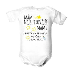 Dětské body s potiskem Mám nejsuprovější mámu