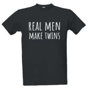Tričko s potiskem pro tatínky Real men make twins
