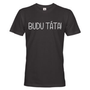 Pánské tričko s potiskem Budu táta