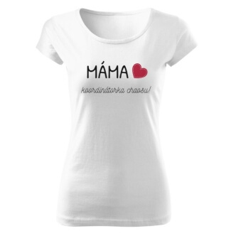 Tričko s potiskem MÁMA koordinátorka chaosu