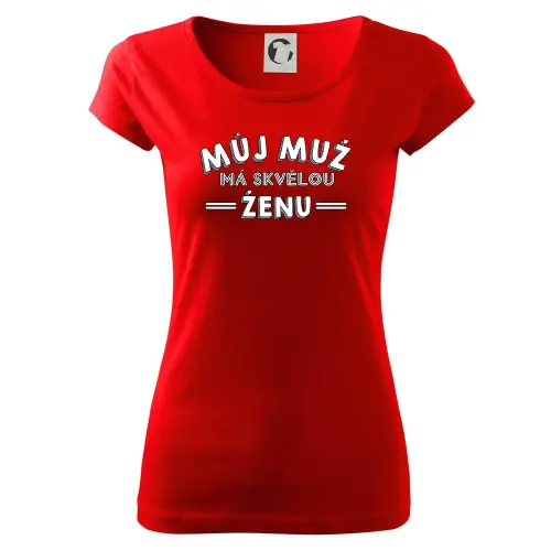 Triko s nápisem "Můj muž má skvělou ženu" Tričko s potiskem Můj muž má skvělou ženu